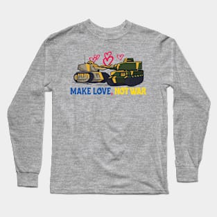 Make Love Not War Tanks Ukrainian I Stand' With Ukraine Long Sleeve T-Shirt